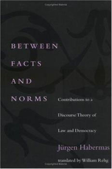 Hardcover Between Facts and Norms: Contributions to a Discourse Theory of Law and Democracy Book