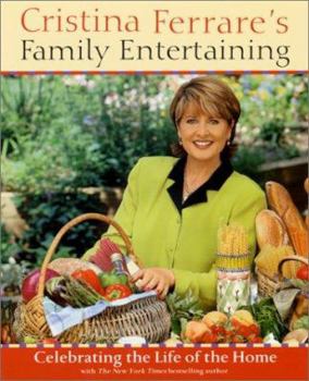 Paperback Cristina Ferrare's Family Entertaining: Celebrating the Life of the Home Book