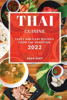 Paperback Thai Cuisine 2022: Tasty and Easy Recipes from the Tradition Book