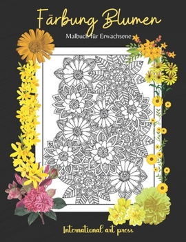 Paperback Färbung Blumen: Malbuch mit Floral Illustrationen, Malbuch für Erwachsene [German] Book
