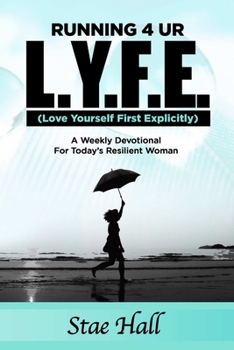 Paperback Running 4 UR L.Y.F.E. (Love Yourself First Explicitly) "A Weekly Devotional for Today's Resilient Woman" Book