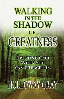 Paperback Walking in the Shadow of Greatness Book