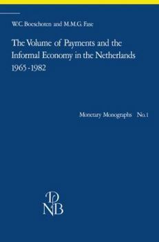 Paperback The Volume of Payments and the Informal Economy in the Netherlands 1965-1982: An Attempt at Quantification Book