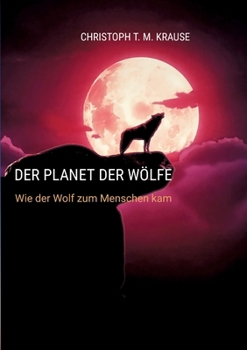 Paperback Der Planet der Wölfe: Wie der Wolf zum Menschen kam [German] Book