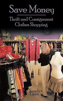 Paperback Save Money: Thrift and Consignment Clothes Shopping Book