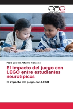 El impacto del juego con LEGO entre estudiantes neurotípicos (Spanish Edition)