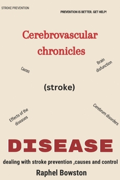 Paperback Cerebrovascular Chronicle (Stroke): Understanding and conquering the hidden battles within Book