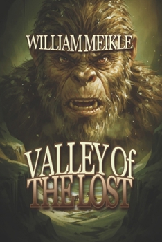 The Valley of the Lost: A Lost World adventure (The William Meikle Chapbook Collection)