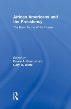 Hardcover African Americans and the Presidency: The Road to the White House Book