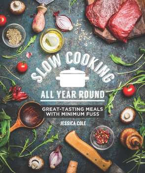 Paperback Slow Cooking All Year Round: Great-Tasting Meals with Minimum Fuss Book