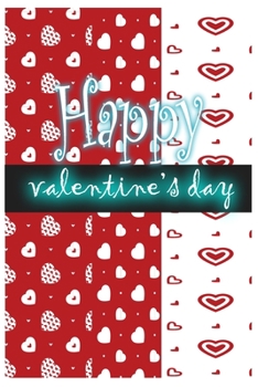 Happy Valentine’s Day: notebook best gift idea for girlfriend or boyfriend, What I Love about You