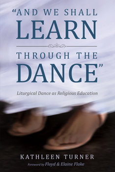 Hardcover And We Shall Learn through the Dance Book