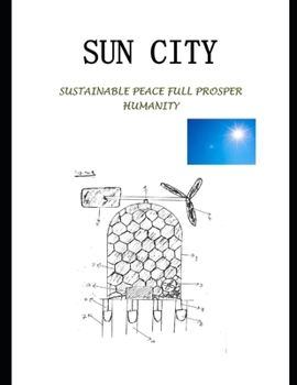 Paperback Sun City: Sustainable Peace Full Prosper Humanity: Solar Tree Book