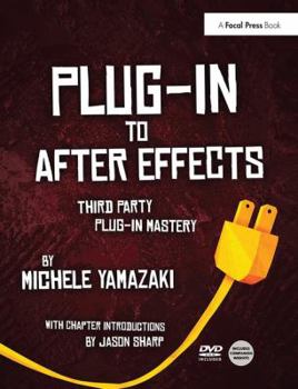 Hardcover Plug-In to After Effects: The Essential Guide to the 3rd Party Plug-Ins Book