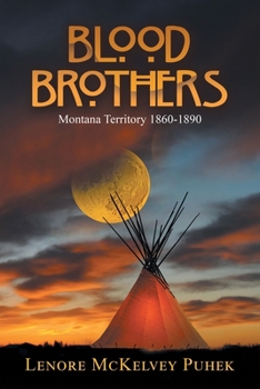 Paperback Blood Brothers: Montana Territory 1860-1890 Book