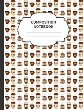 Paperback Composition Notebook: College Ruled Narrow Line Comp Books for School - Drink Coffee Book