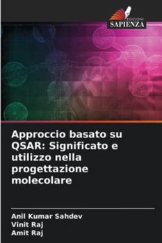 Approccio basato su QSAR: Significato e utilizzo nella progettazione molecolare (Italian Edition)