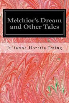 Paperback Melchior's Dream and Other Tales Book