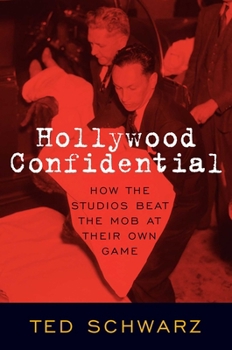 Paperback Hollywood Confidential: How the Studios Beat the Mob at Their Own Game Book