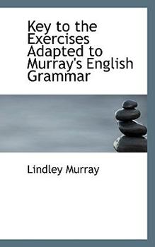 Paperback Key to the Exercises Adapted to Murray's English Grammar Book