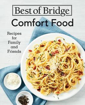 Spiral-bound Best of Bridge Comfort Food: Recipes for Family and Friends Book