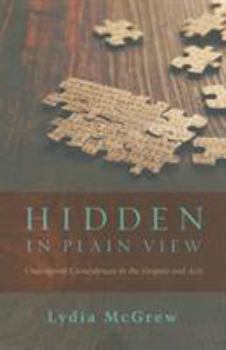 Paperback Hidden in Plain View: Undesigned Coincidences in the Gospels and Acts Book