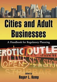 Cities and Adult Businesses: A Handbook for Regulatory Planning