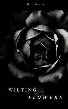 Paperback Wilting FLowers: A Collection of Poems Book