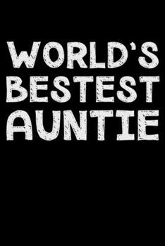 World's bestest auntie: Notebook (Journal, Diary) for the best Auntie in the world 120 lined pages to write in