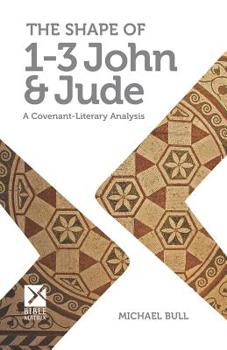 Paperback The Shape of 1-3 John & Jude: A Covenant-Literary Analysis Book