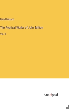 The Poetical Works of John Milton: Vol. II