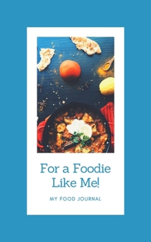 Paperback For A Foodie Like Me ! - A Dotted Journal For Food Lovers Book