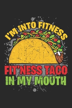 Paperback I'm Into Fitness: Tacos Notebook Blank Dot Grid Taco Journal dotted with dots 6x9 120 Pages Checklist Record Book Mexican Food Take Note Book