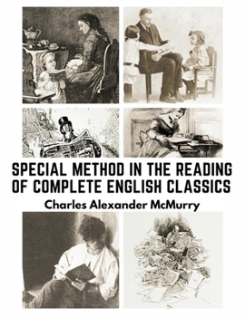 Paperback Special Method in the Reading of Complete English Classics: In the Grades of the Common School Book