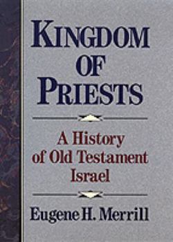 Hardcover Kingdom of Priests: A History of Old Testament Israel Book