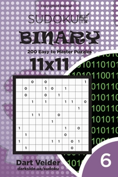 Paperback Sudoku Binary - 200 Easy to Master Puzzles 11x11 (Volume 6) Book