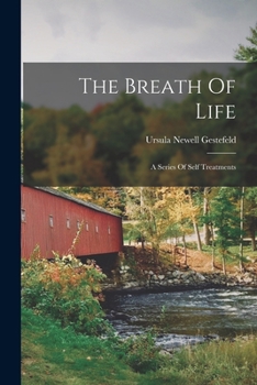 Paperback The Breath Of Life: A Series Of Self Treatments Book