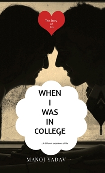 When I Was in College: The Story of Us