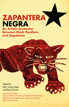 Paperback Zapantera Negra: An Artistic Encounter Between Black Panthers and Zapatistas Book
