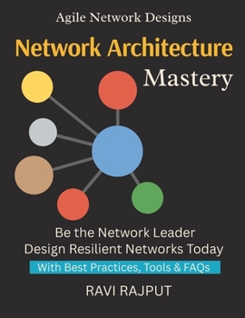 Network Architecture Mastery: Build Secure Networks Confidently | Transform IT Infrastructure Fast | Master Modern Network Design Now | Accelerate Digital Change Easily | Protect Networks Seamlessly