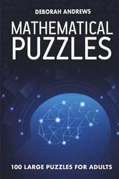 Paperback Mathematical Puzzles: Mathrax Puzzles - 100 Large Puzzles For Adults Book