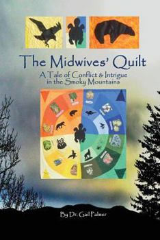 Paperback The Midwives' Quilt: A Tale of Conflict & Intrigue in the Smoky Mountains Book