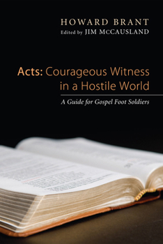 Paperback Acts: Courageous Witness in a Hostile World: A Guide for Gospel Foot Soldiers Book