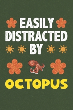 Easily Distracted By Octopus: Octopus Lovers Funny Gifts Dot Grid Journal Notebook 6x9 120 Pages