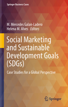 Hardcover Social Marketing and Sustainable Development Goals (Sdgs): Case Studies for a Global Perspective Book