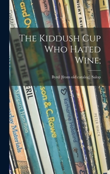 Hardcover The Kiddush Cup Who Hated Wine; Book