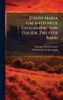 Hardcover Joseph Maria Galantis neue Geographie von Italien, Zweyter Band [German] Book