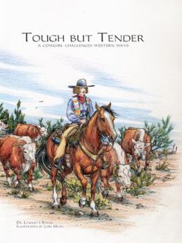 Paperback Tough But Tender: A Cowgirl Challenges Western Ways Book