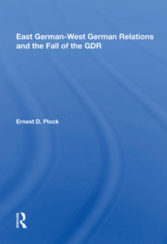 Hardcover East German-West German Relations and the Fall of the Gdr Book