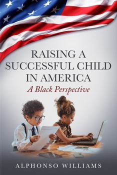 Paperback Raising a Successful Child in America: A Black Perspective Book